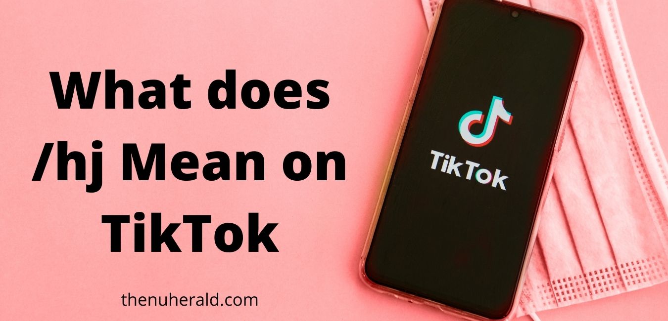 What does /hj Mean on TikTok
