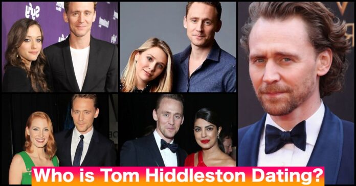 Who is Tom Hiddleston Dating? Tom Hiddleston Wife, Girlfriend, & Relationship