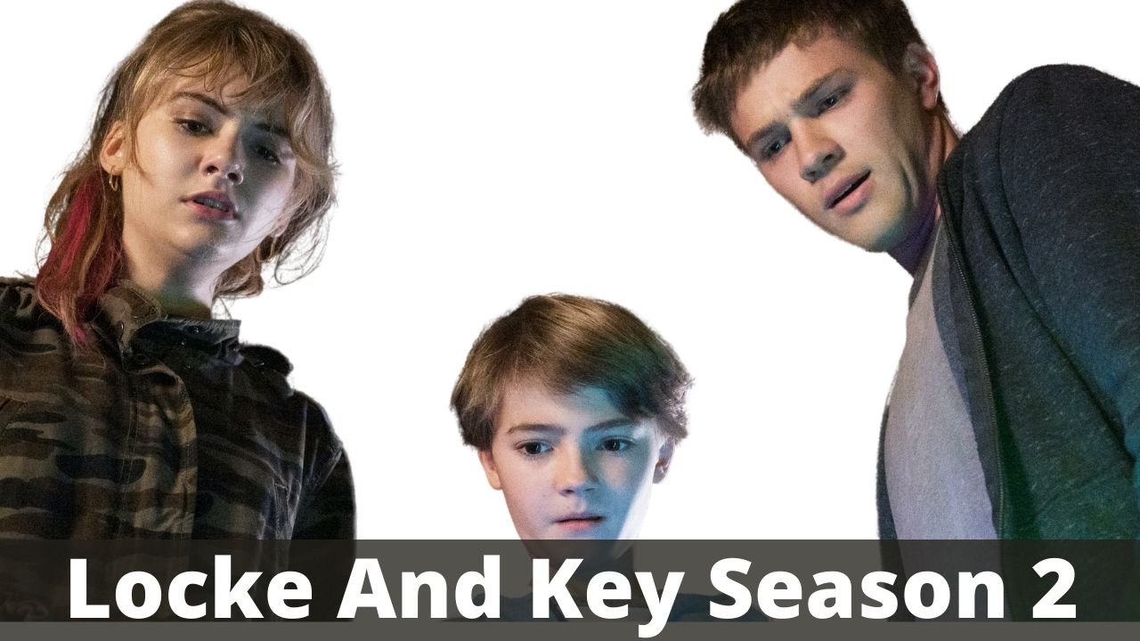 Locke And Key Season 2 Coming in October 2021 Spoilers & Everything