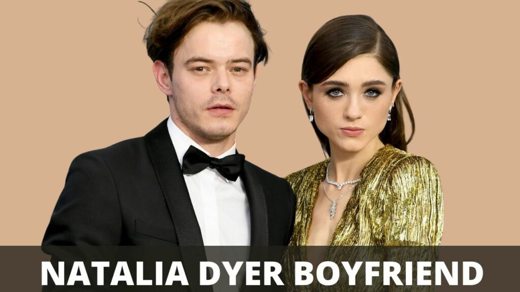 Natalia Dyer Boyfriend 2021? Dating Timeline of Charlie Heaton!