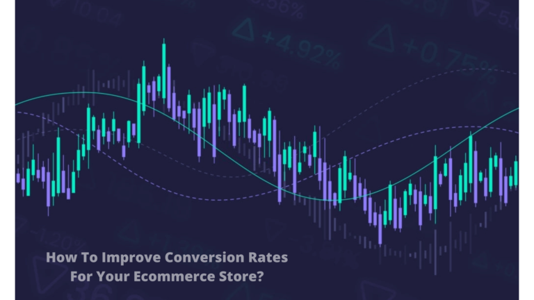 How-To-Improve-Conversion-Rates-For-Your-Ecommerce-Store