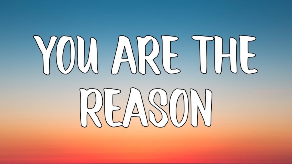You Are You Are The Reason